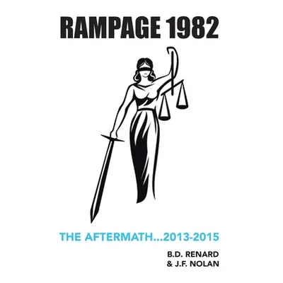 "Rampage 1982: The Aftermath...2013-2015" - "" ("Renard B. D.")