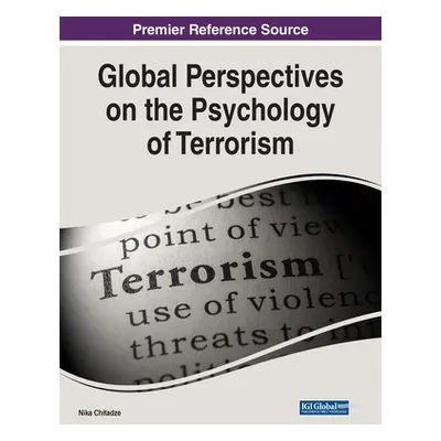 "Global Perspectives on the Psychology of Terrorism" - "" ("Chitadze Nika")