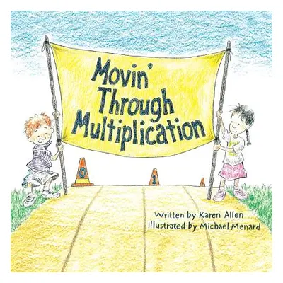 "Movin' Through Multiplication" - "" ("Allen Karen")