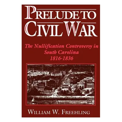 "Prelude to Civil War" - "" ("Freehling William W.")