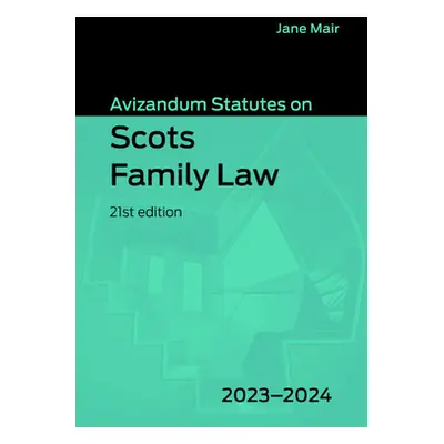 "Avizandum Statutes on Scots Family Law: 2023-2024" - "" ("Mair Jane")