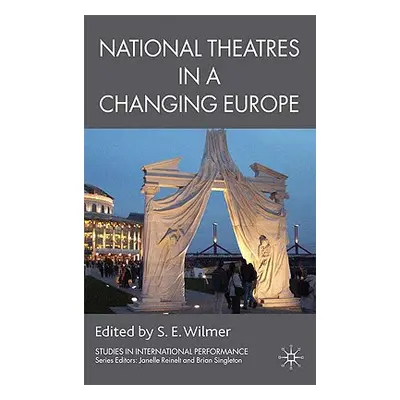 "National Theatres in a Changing Europe" - "" ("Wilmer S.")