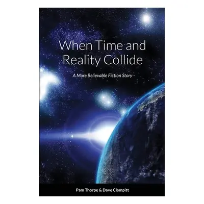 "When Time and Reality Collide" - "" ("Clampitt Dave")