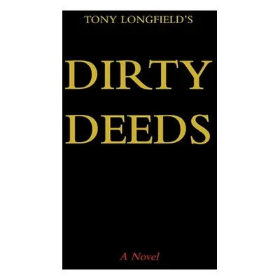 "Dirty Deeds" - "" ("Longfield Tony")