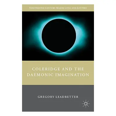 "Coleridge and the Daemonic Imagination" - "" ("Leadbetter G.")