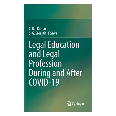 "Legal Education and Legal Profession During and After Covid-19" - "" ("Raj Kumar C.")