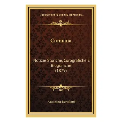 "Cumiana: Notizie Storiche, Corografiche E Biografiche (1879)" - "" ("Bertolotti Antonino")