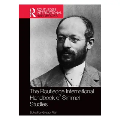 "The Routledge International Handbook of Simmel Studies" - "" ("Fitzi Gregor")