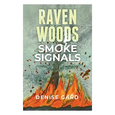 "Raven Woods: Smoke Signals" - "" ("Gard Denise")