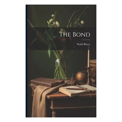 "The Bond" - "" ("Boyce Neith")