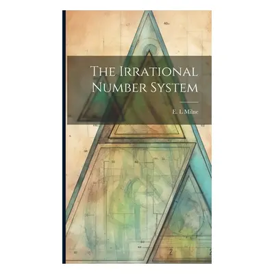 "The Irrational Number System" - "" ("Milne E. L.")