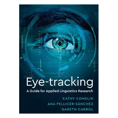 "Eye-Tracking: A Guide for Applied Linguistics Research" - "" ("Conklin Kathy")