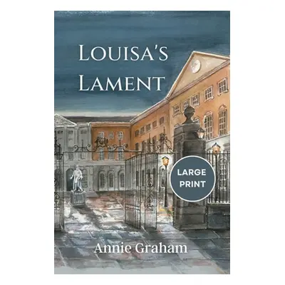 "Louisa's Lament: Large Print Edition" - "" ("Graham Annie")