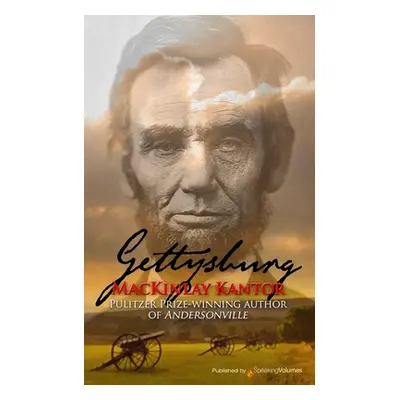 "Gettysburg" - "" ("Kantor MacKinlay")