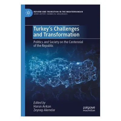 "Turkey's Challenges and Transformation: Politics and Society on the Centennial of the Republic"