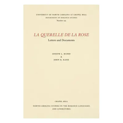 "La Querelle de la rose: Letters and Documents" - "" ("Baird Joseph L.")