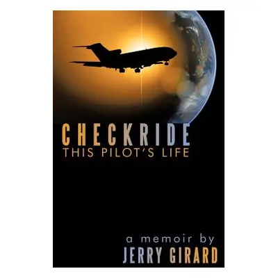 "Checkride: This Pilot's Life" - "" ("Girard Jerry")