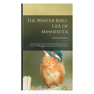 "The Winter Bird-life of Minnesota; Being an Annotated List of Birds That Have Been Found Within