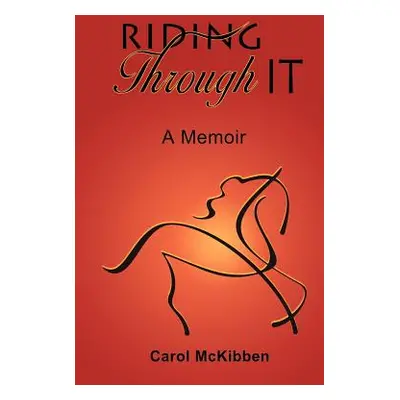 "Riding Through It: A Memoir" - "" ("McKibben Carol")