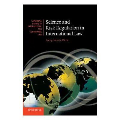 "Science and Risk Regulation in International Law" - "" ("Peel Jacqueline")