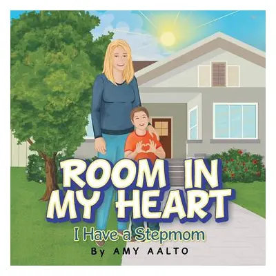 "Room in My Heart: I Have a Stepmom" - "" ("Aalto Amy")