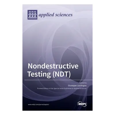 "Nondestructive Testing (NDT)" - "" ("Lacidogna Giuseppe")