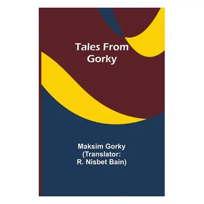 "Tales from Gorky" - "" ("Gorky Maksim")