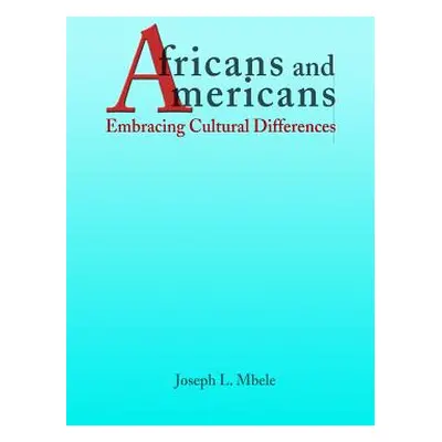 "Africans and Americans: Embracing Cultural Differences" - "" ("Mbele Joseph")