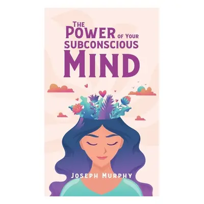 "Power Of Your Subconscious Mind Hardcover" - "" ("Murphy Joseph")