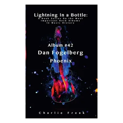 "Lightning In a Bottle: A Book Series On the Most Important Rock Albums In Music History Album #