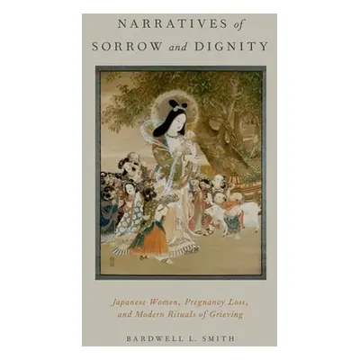 "Narratives of Sorrow and Dignity: Japanese Women, Pregnancy Loss, and Modern Rituals of Grievin