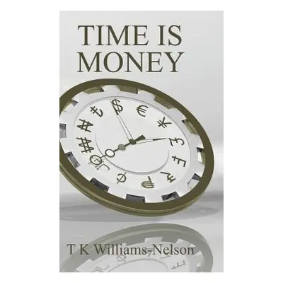 "Time Is Money" - "" ("Williams-Nelson T. K.")