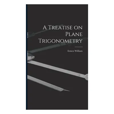 "A Treatise on Plane Trigonometry" - "" ("Hobson Ernest William 1856-1933")