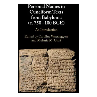 "Personal Names in Cuneiform Texts from Babylonia (C. 750-100 Bce): An Introduction" - "" ("Waer