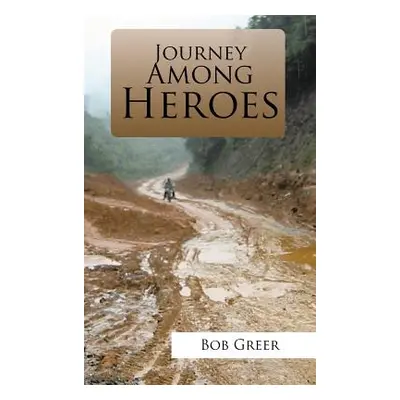 "Journey Among Heroes" - "" ("Greer Bob")