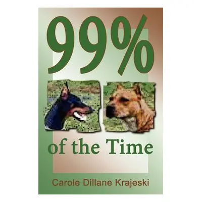 "99% of the Time" - "" ("Krajeski Carole Dillane")