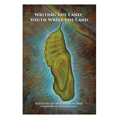 "Writing the Land: Youth Write the Land" - "" ("McLoughlin Lis")