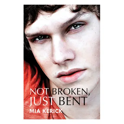 "Not Broken, Just Bent" - "" ("Kerick Mia")