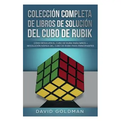 "Coleccin Completa de Libros de Solucin Del Cubo de Rubik: Cmo Resolver el Cubo de Rubik para Ni