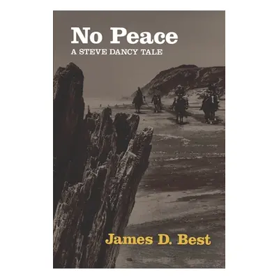 "No Peace: A Steve Dancy Tale" - "" ("Best James D.")