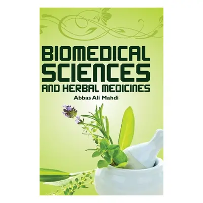 "Biomedical Sciences and Herbal Medicines" - "" ("Ali Mahdi Abbas")