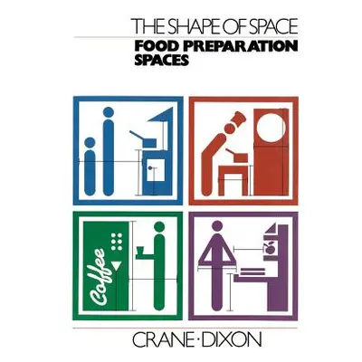 "The Shape of Space: Food Preparation Spaces" - "" ("Crane")