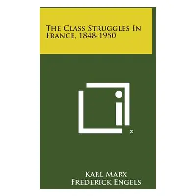 "The Class Struggles in France, 1848-1950" - "" ("Marx Karl")