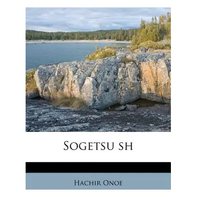 "Sogetsu Sh" - "" ("Onoe Hachir")