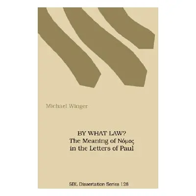 "By What Law? the Meaning of Nuos in the Letters of Paul" - "" ("Winger Michael")