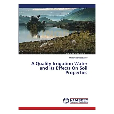 "A Quality Irrigation Water and Its Effects On Soil Properties" - "" ("Bassuony Mohamed")