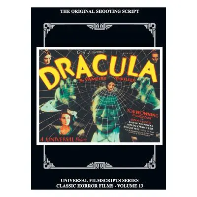 "Dracula: The Original 1931 Shooting Script, Vol. 13: (Universal Filmscript Series)" - "" ("Rile