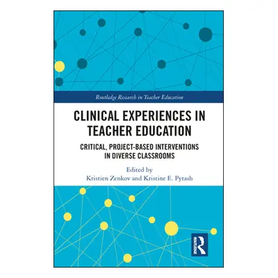 "Clinical Experiences in Teacher Education: Critical, Project-Based Interventions in Diverse Cla