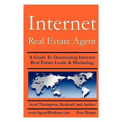 "Internet Real Estate Agent" - "" ("Thompson Scott")