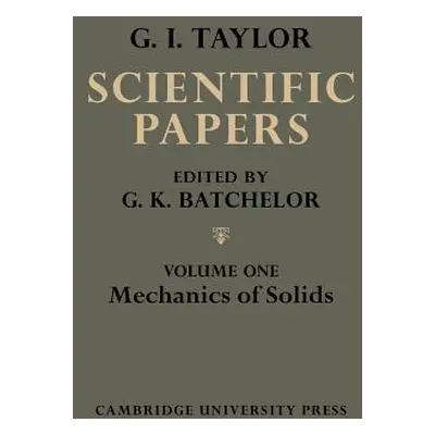 "The Scientific Papers of Sir Geoffrey Ingram Taylor" - "" ("Batchelor G. K.")